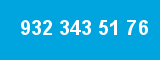 932 343 51 76